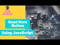 Create Read More Button using CSS JavaScript