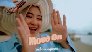 Download Move On - Sabina Aqlima (Official Music Video) sabina Aqlima MP3