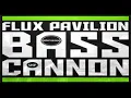 Flux Pavilion - Bass Cannon [FULL VERSION] (HD)
