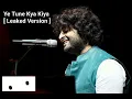 Ye Tune Kya Kiya - Arijit Singh Version | Unreleased Version | Once Upon A Time In Mumbai Dobara