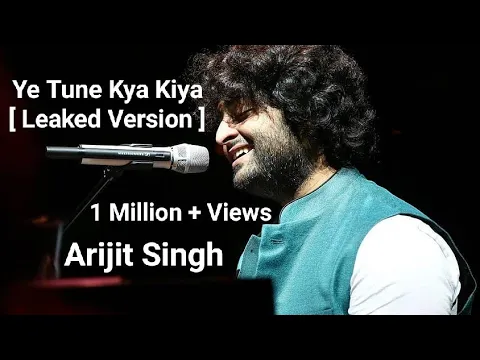 Download MP3 Ye Tune Kya Kiya - Arijit Singh Version | Unreleased Version | Once Upon A Time In Mumbai Dobara