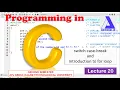 Control Flow Statements switch case break for loop Programming in C - Lecture 20