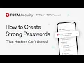 How to Create Strong Passwords That Hackers Can t Guess