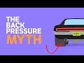 The Back Pressure Myth