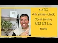 1 400 4th Stimulus Check Update - Social Security SSDI SSI Low Income Seniors