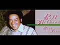 Bill Withers - Don't it Make It Better