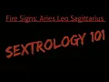 Sextrology 101 Aries Leo Sagittarius