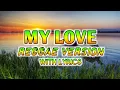 Download Lagu MY LOVE - REGGAE REMIX [[ DJ SOYMIX ]] WITH LYRICS