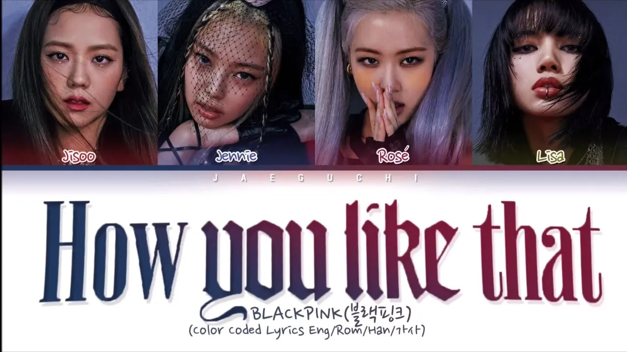 BLACKPINK "How You Like That" (Color Coded Lyrics Eng/Rom/Han/가사)
