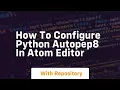 How to configure python autopep8 in atom editor
