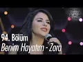 Download Lagu Benim Hayatım - Zara - Eşkıya Dünyaya Hükümdar Olmaz 94. Bölüm