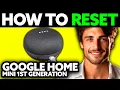 How To Reset Google Home Mini 1st Generation 2025 - Step by Step