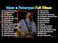 NOAH X PETERPAN FULL ALBUM 2023