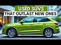 13 Best USED SUVs That Will Outlast New Ones