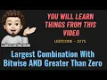 Largest Combination With Bitwise AND Greater Than Zero Detailed Leetcode 2275 codestorywithMIK