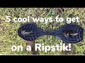5 cool ways to get on a Ripstik!