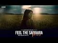 Download Lagu Feel The Saiyaara Mashup 2025 - AZEEB | Barbaad | Humnava Mere | Darshan Raval | Heartbreak Chillout