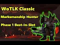WoTLK Classic Marksmanship Hunter Phase 1 BiS