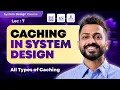 Lec-7 What is Caching in System Design All Types of Caching with Real life examples