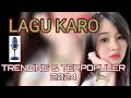 Download Lagu LAGU KARO || TRENDING \u0026 TERPOPULER 2024 || #lagukaro