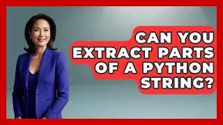 Can You Extract Parts Of A Python String - Python Code School