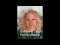 15 Powerful Ways to Clear Psychic Attacks Negative Energy