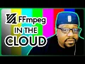Using FFmpeg on Linux and in the Cloud Cloud Editing and Transcoding