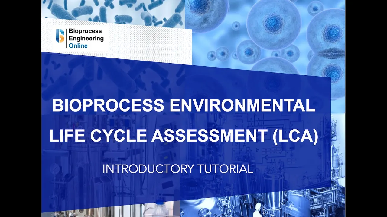 Bioprocess environmental Life Cycle Assessment (LCA)
