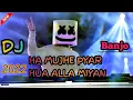 Download Lagu Ha Mujhe Pyar Hua Alla Miyan ll New Banjo song dj ll 2022 New Song // Dj Sudip Remix