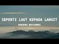 Barsena Bestandhi - Seperti Laut Kepada Langit | (Lyrics)