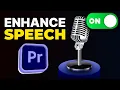 How to Use Enhance Speech in Premiere Pro Make Your Voice Sound CINEMATIC