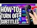 Roku How to Turn Off Captioning on Any Device - Full Guide