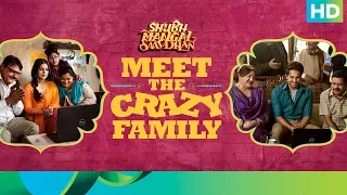 meet the crazy family shubh mangal saavdhan
