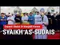 ADEMM!! Imam Sholat Merdu, Versi Irama Syaikh As-Sudais || Rulimaroya