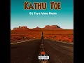 Download Lagu Kathu toe (DJ TOY x VUMA Remix)