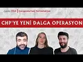 Download Lagu CHP'ye Yeni Dalga Operasyon | Çavuşesku'nun Termometresi #260