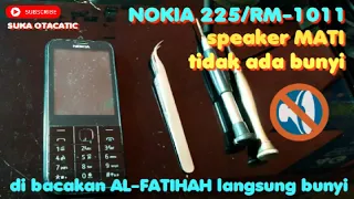 Download NOKIA 225 / RM - 1011 SUARA HILANG ATAU SPEAKER TIDAK BUNYI MP3