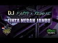 Download Lagu DJ CINTA MERAH JAMBU DJ PARTY X REGGAE