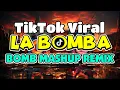 Download Lagu LA BOMBA TIK TOK MASHUP REMIX