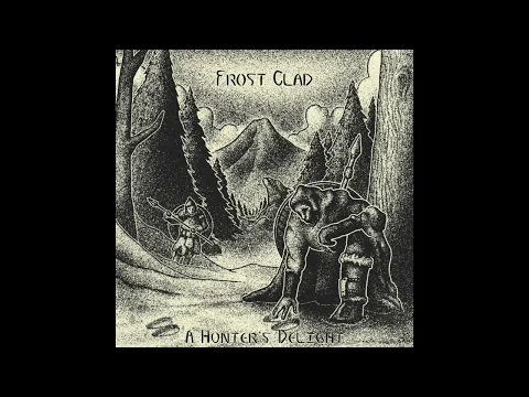 Download MP3 Frost Clad - A Hunter's Delight (2022) (Dungeon Synth, Fantasy Ambient)