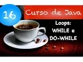 Curso de Java 16 Loops while e do-while