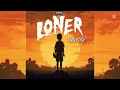 Download Lagu 1981Bc- Loner -(official audio)