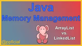 Introduction to Memory Management - ArrayList vs LinkedList Performance Java Tutorial APPFICIAL