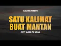 Download Lagu SATU KALIMAT BUAT MANTAN - JUSTY ALDRIN FEAT GERALD | Karaoke Lagu Timur Populer | Karaoke No Vocal