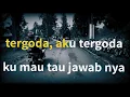Download Lagu Tergoda - Rampak Naong (Lirik)