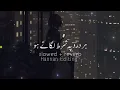 Download Lagu Har Dard Pe Shart Lagate Ho (slowed+reverb) | Hannan Editing | Awaz Na Nikle Siskiyon Ki Taqdeer Ost