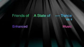 Enhanced Music - Friends of A State of Trance, Vol. 8 (Mixed by Will Holland)