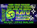 Lagu 🟢RATU AUDIO MUSIC 2025🔥SPESIAL MUSIC LEPAS MALAM SUNGKAI UTARA PADANG RATU#dj #ratuaudio #trending 