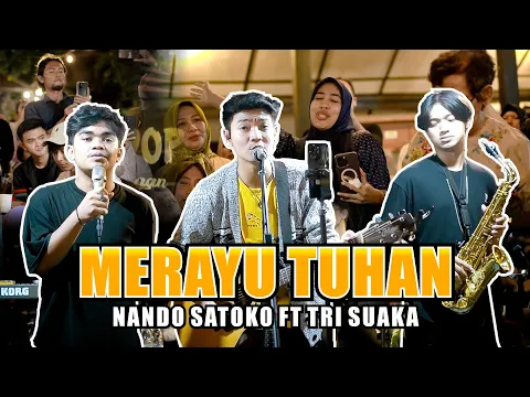 Download MP3 MERAYU TUHAN - NANDO FT TRI SUAKA (LIVE NGAMEN)