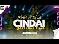 Download Lagu DJ CINDAI - MIDDLE MBEDIL NROTOK BASS NGUK NGUK DERR | RT ONE PROJECT